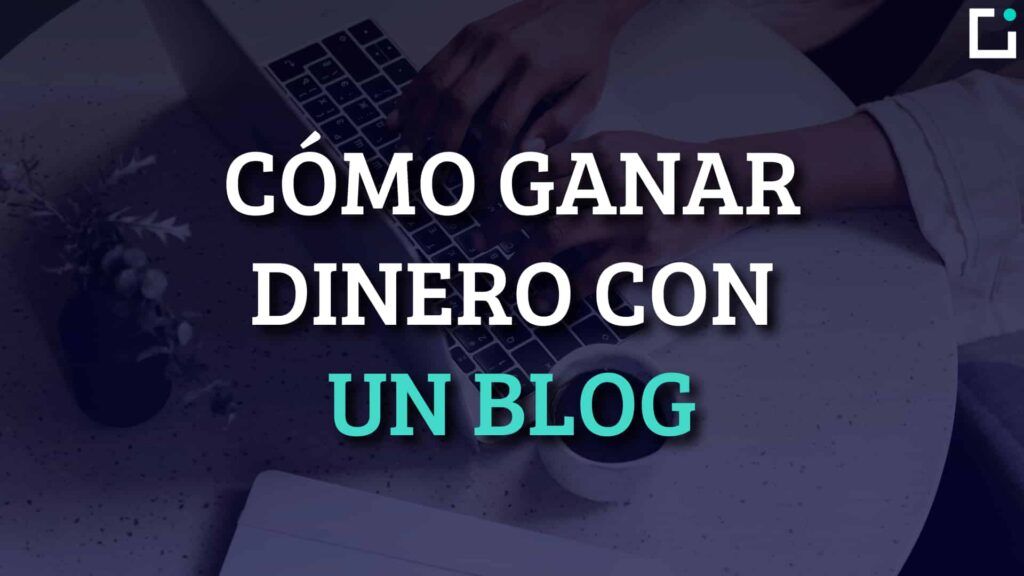 como ganar dinero con un blog