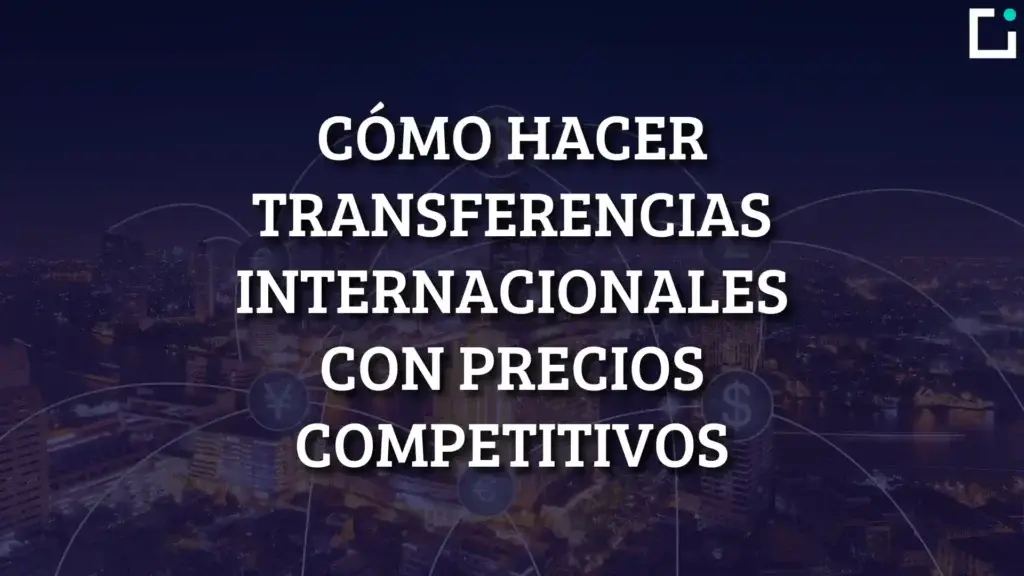 como hacer transferencias internacionales baratas