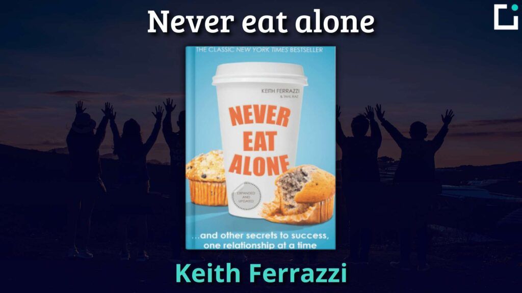 Resumen libro Never eat alone