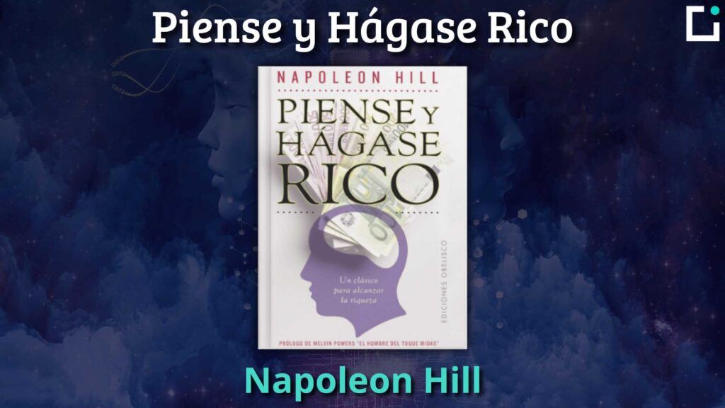 Resumen libro Piense y Hágase Rico Napoleon Hill
