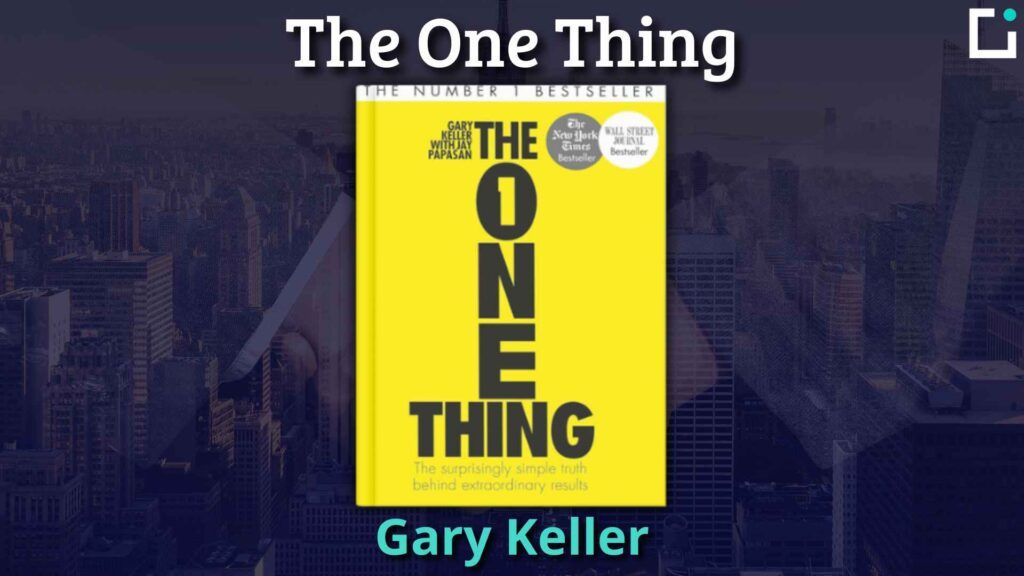 Resumen libro The One Thing Gary Keller