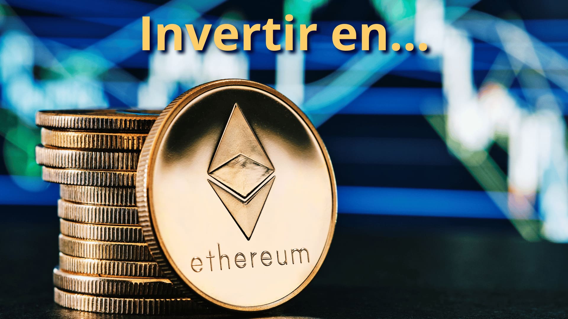 Cómo Invertir en Ethereum | Independencia Financiera