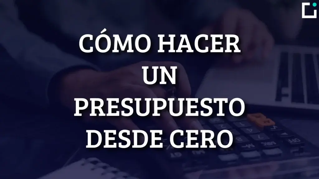 como hacer un presupuesto desde 0
