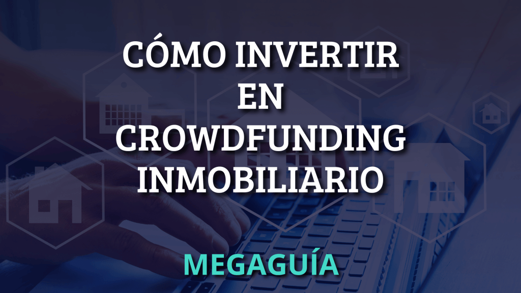 como invertir en crowdfunding inmobiliario