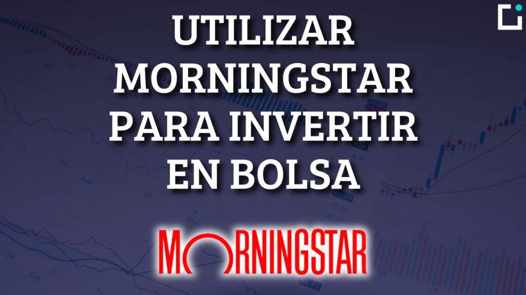 que es y como utilizar morningstar