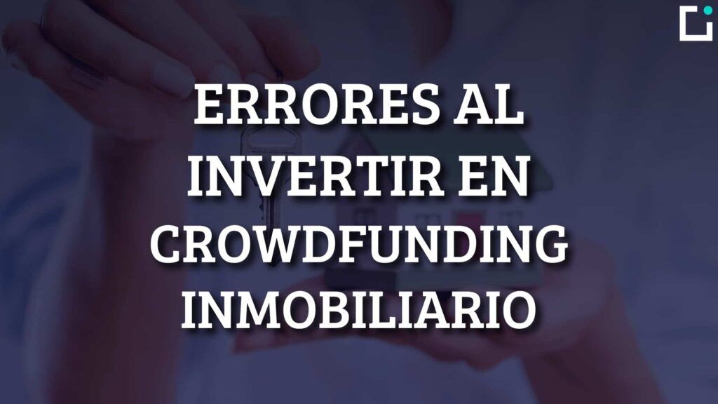 errores invertir crowdfunding inmobiliario
