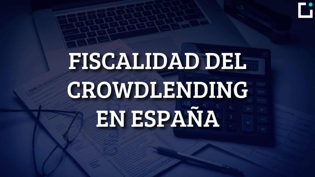 fiscalidad del crowdlending en españa