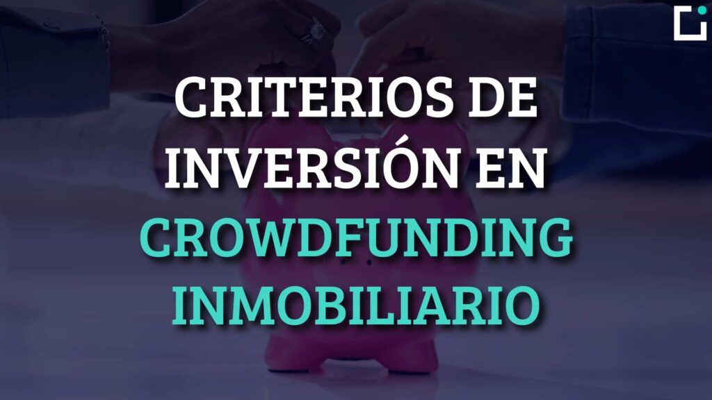 que tener en cuenta al invertir en crowdfunding inmobiliario