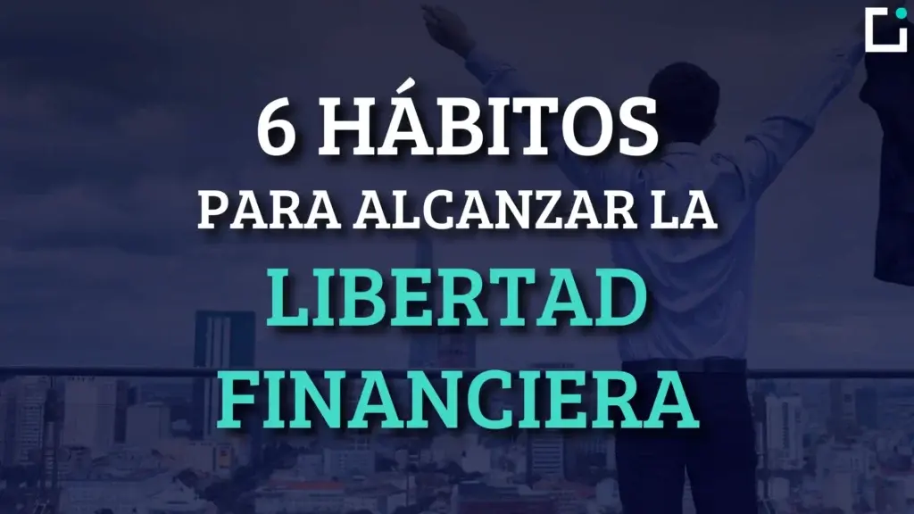 habitos para conseguir la libertad financiera