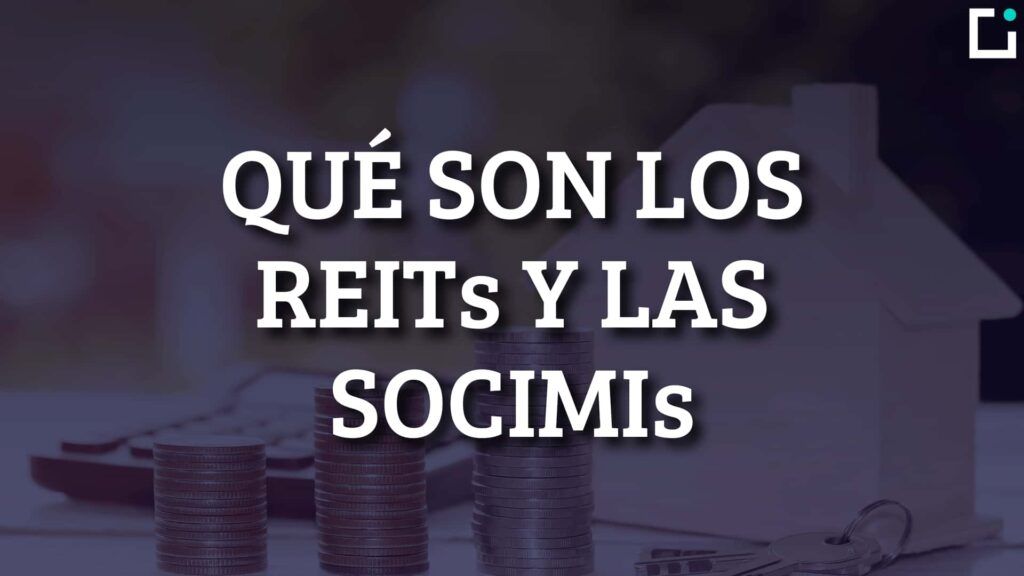 que son los reits y las socimis
