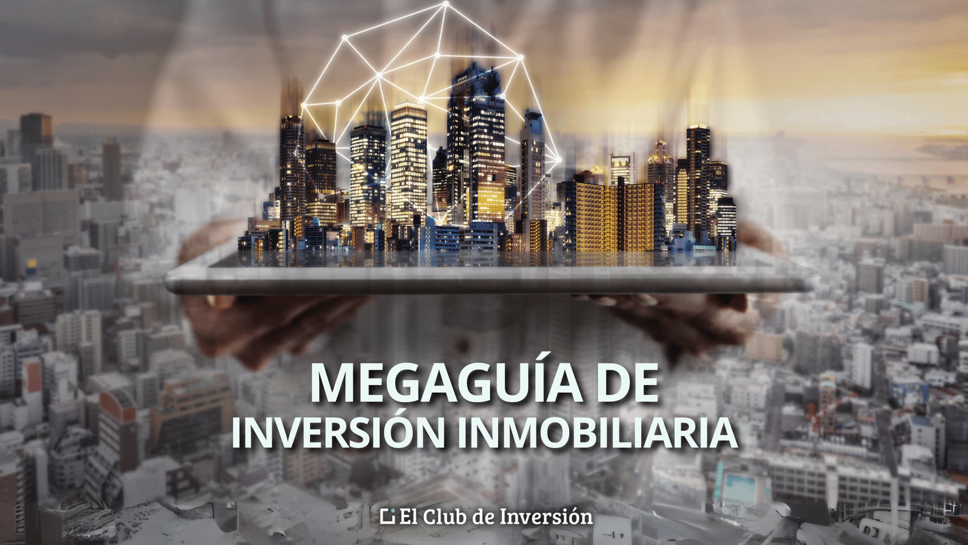 [Inversión inmobiliaria] ⋙ MEGAGUÍA paso a paso | ECDI