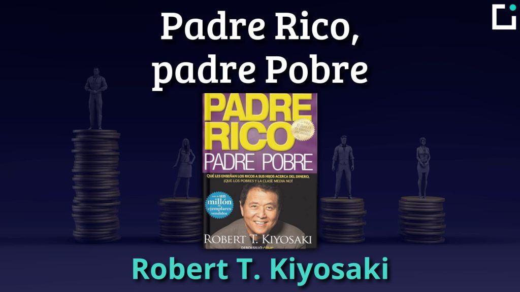 padre rico, padre pobre resumen