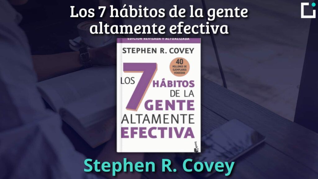 resumen 7 habitos de la gente efectiva