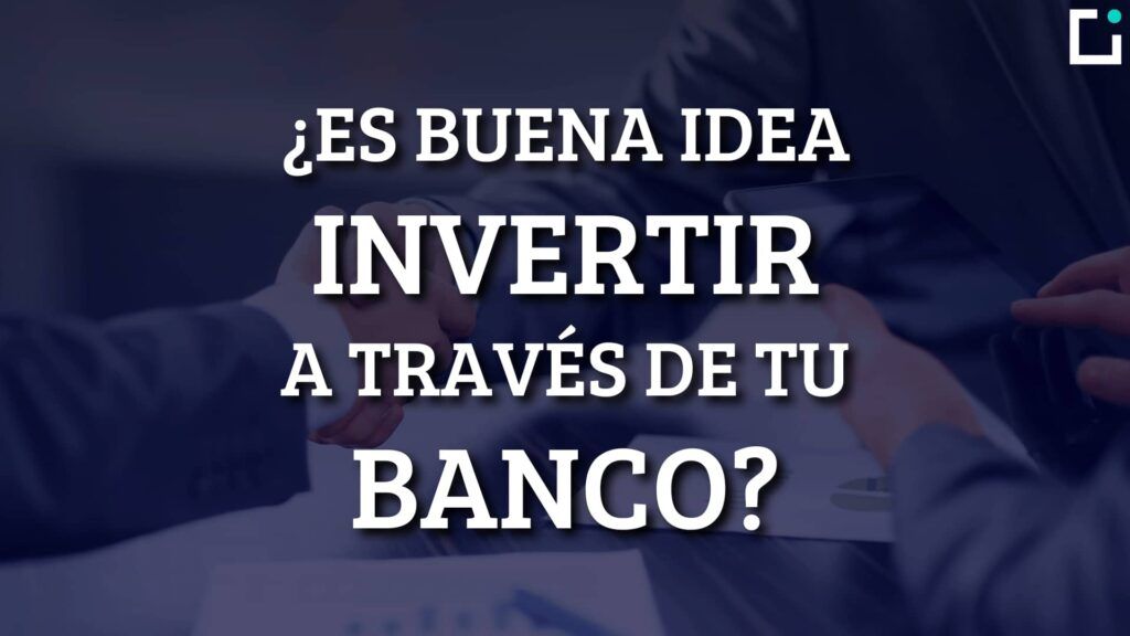 puedo invertir con mi banco