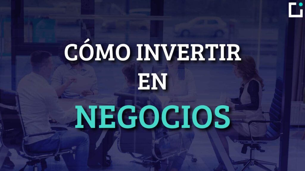 como invertir en negocios de forma rentable