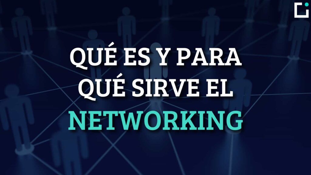 que es y para que sirve el networking