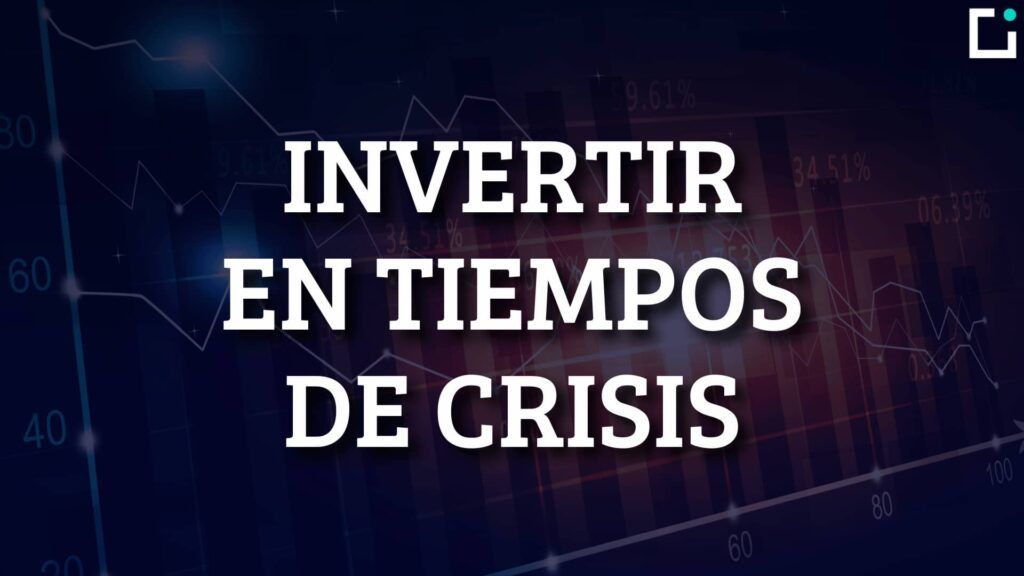 invertir en tiempos de crisis