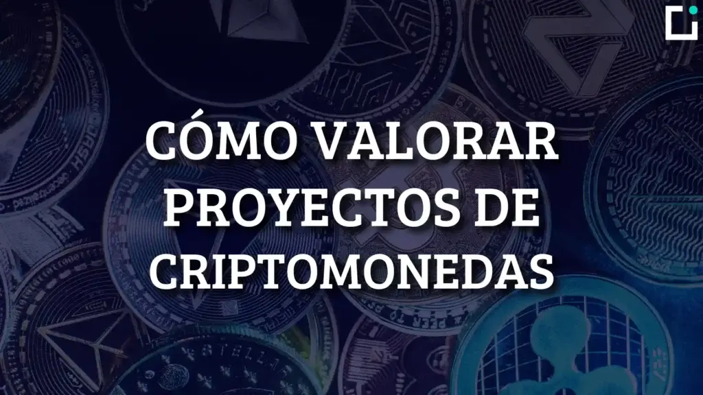 como valorar proyectos de criptomonedas antes de invertir