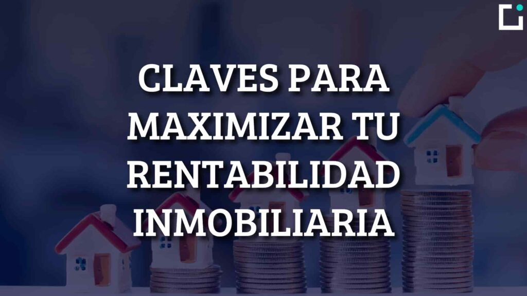 que es y como calcular la rentabilidad inmobiliaria