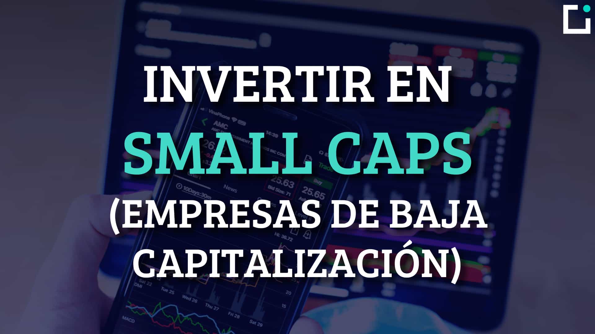 Invertir en SMALL CAPS: Acciones baja capitalización | ECDI