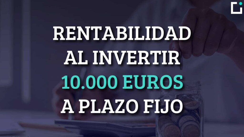 cuanto se gana 10000 eur a plazo fijo