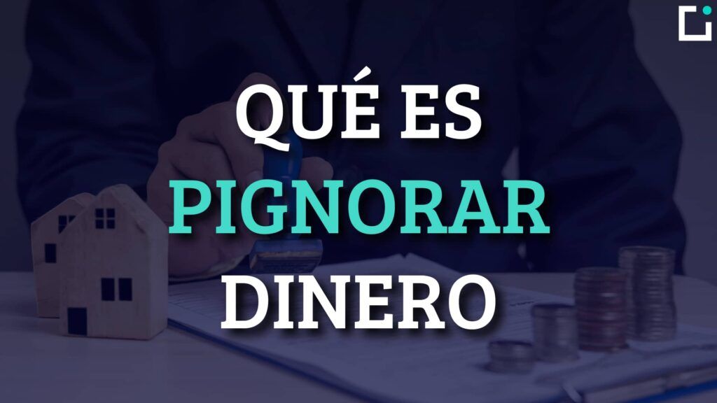 que es pignorar dinero y como funciona la pignoracion