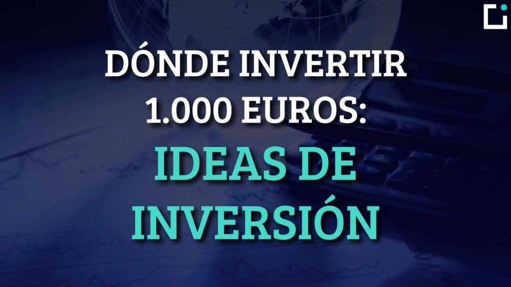 donde invertir 1000 euros