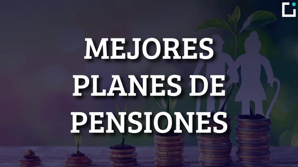 mejores planes de pensiones