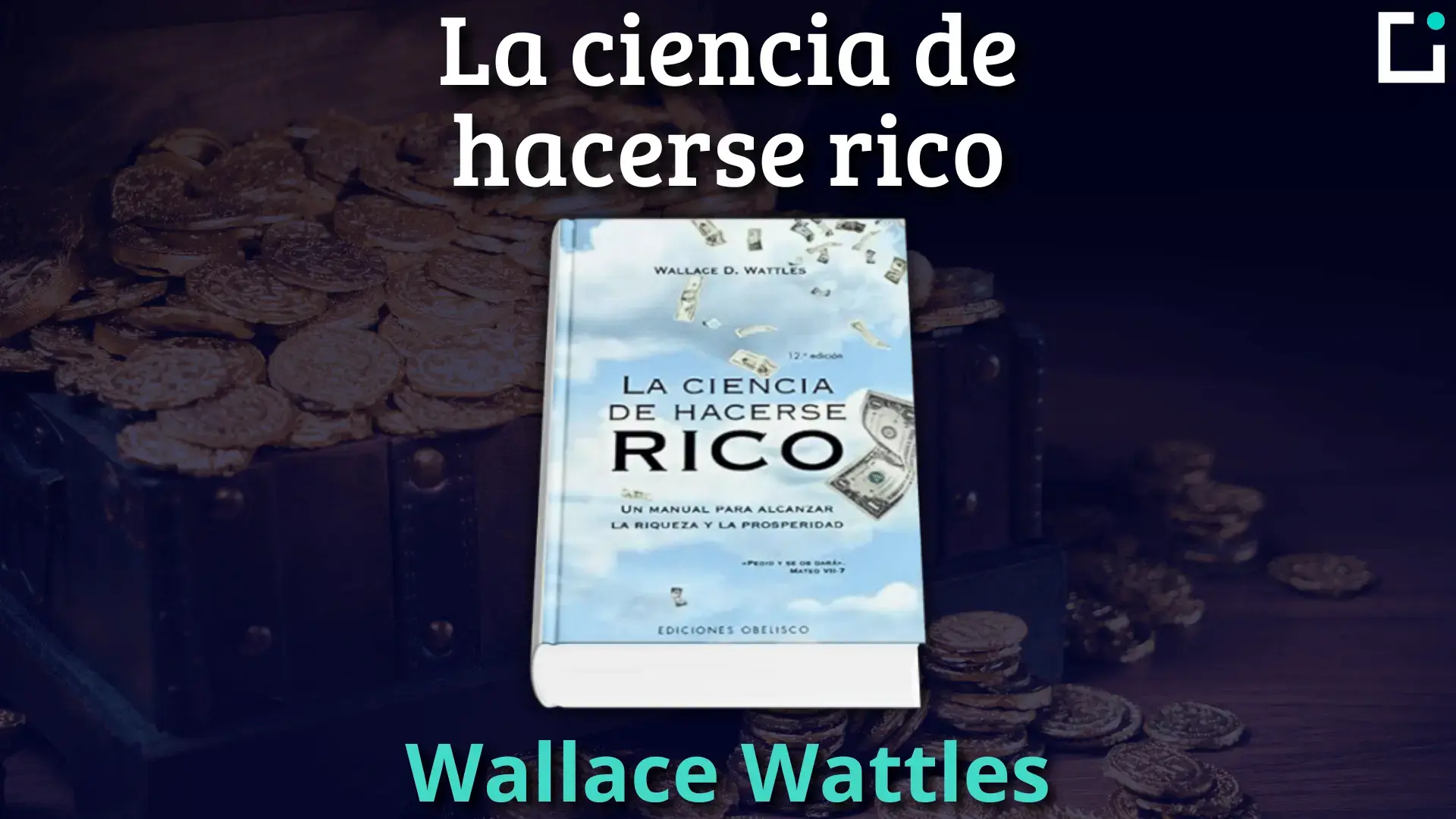 Resumen «La ciencia de hacerse rico» de Wattles | ECDI