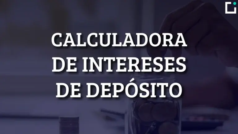 calculadora para calcular el interés de un depósito
