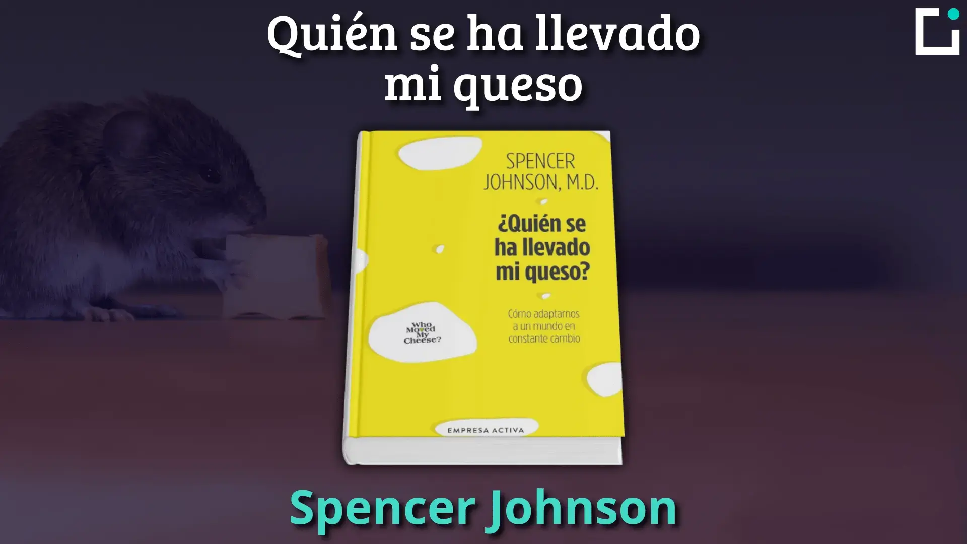 Resumen del Libro ¿Quién se ha llevado mi queso? | ECDI