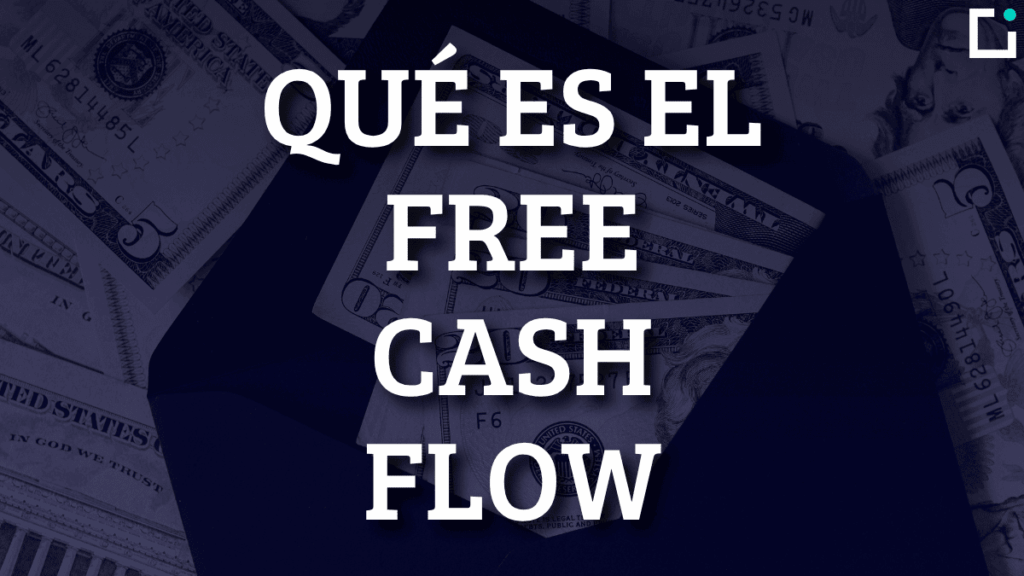 que es el free cash flow o flujo de caja libre