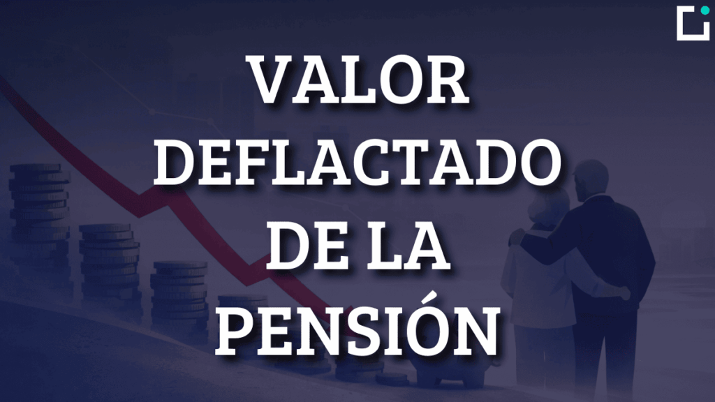 valor deflactado de la pensión qué es
