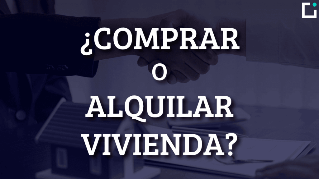 comprar o alquilar que es mejor