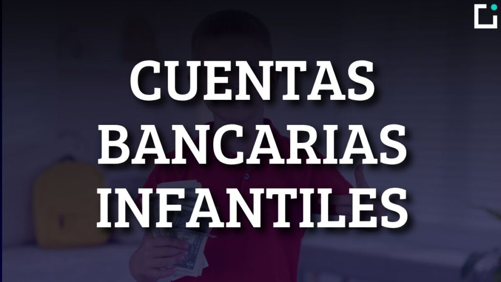 cuentas bancarias infantiles