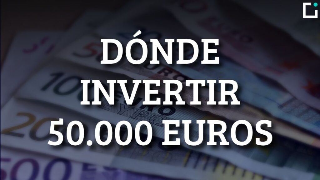 donde invertir 50.000 euros