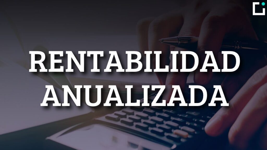 rentabilidad anualizada